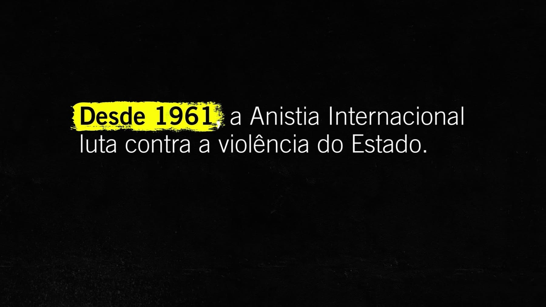 Frame do vídeo de doação: desde 1961, a Anistia Internacional luta contra a violência do Estado